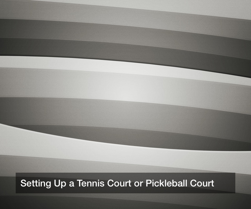 Setting Up a Tennis Court or Pickleball Court