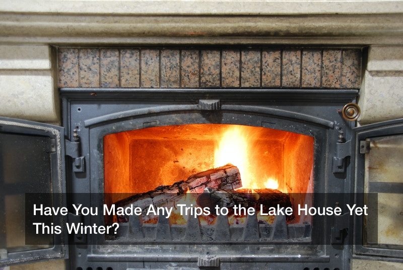 Have You Made Any Trips to the Lake House Yet This Winter?