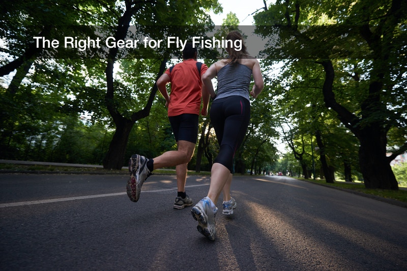 The Right Gear for Fly Fishing