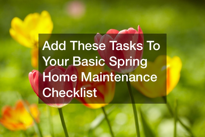 Add These Tasks To Your Basic Spring Home Maintenance Checklist