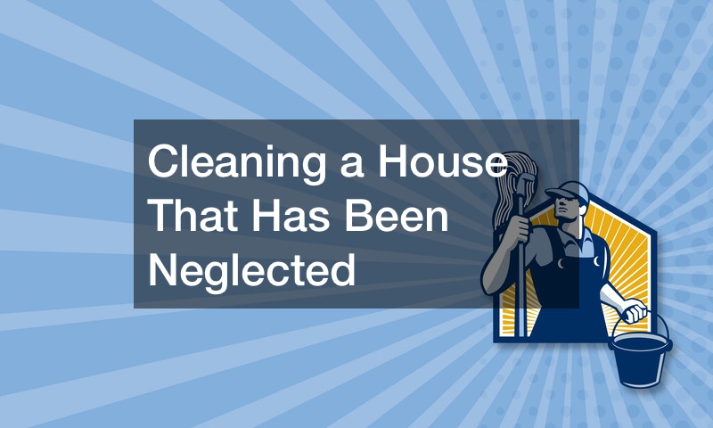 Cleaning a House That Has Been Neglected