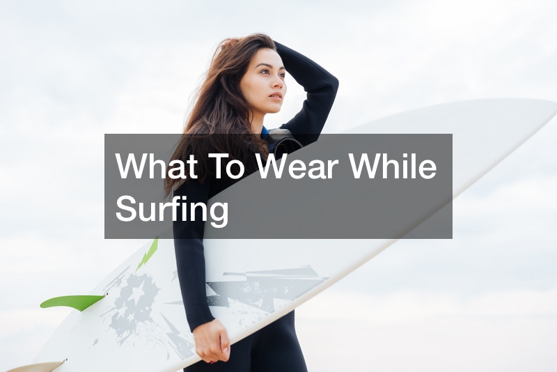 What To Wear While Surfing