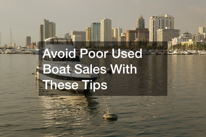 Avoid Poor Used Boat Sales With These Tips