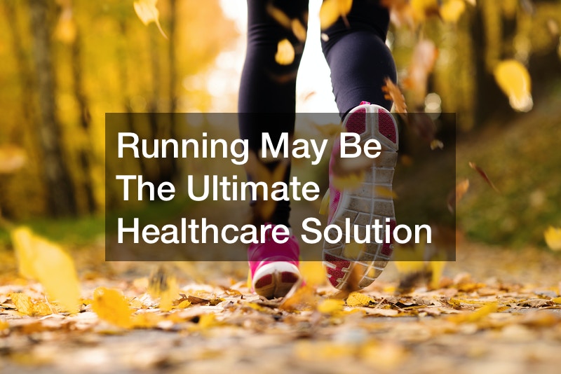 Running May Be The Ultimate Healthcare Solution