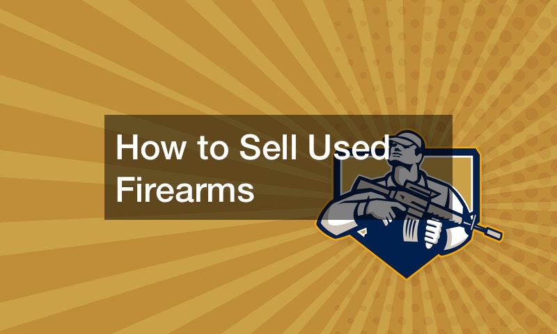 How to Sell Used Firearms