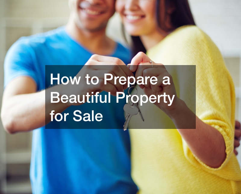 How to Prepare a Beautiful Property for Sale