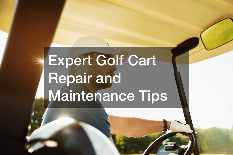 Expert Golf Cart Repair and Maintenance Tips