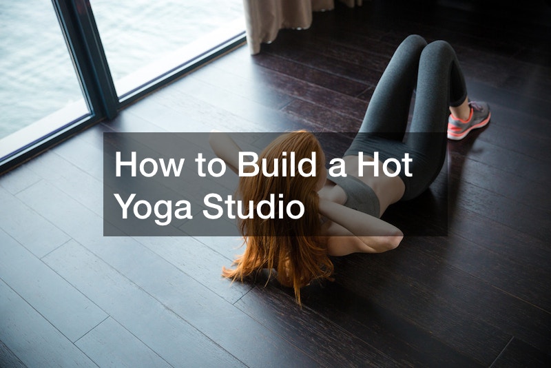How to Build a Hot Yoga Studio