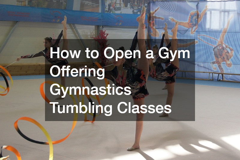 How to Open a Gym Offering Gymnastics Tumbling Classes